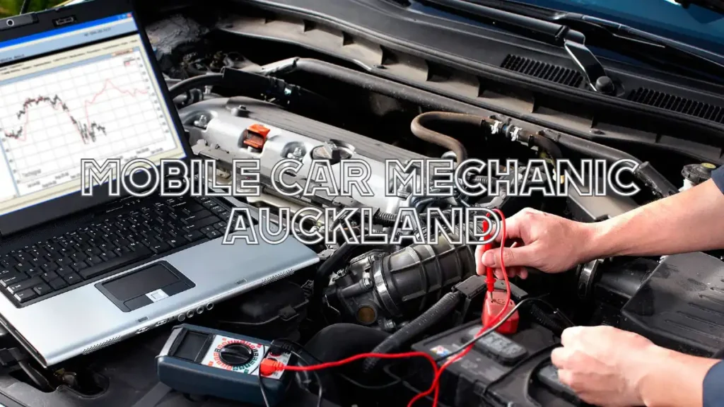 Mobile Car Mechanic in Auckland